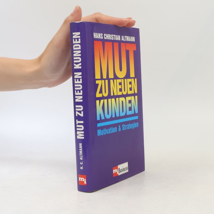 Hans Christian Altmann Mut zu neuen Kunden