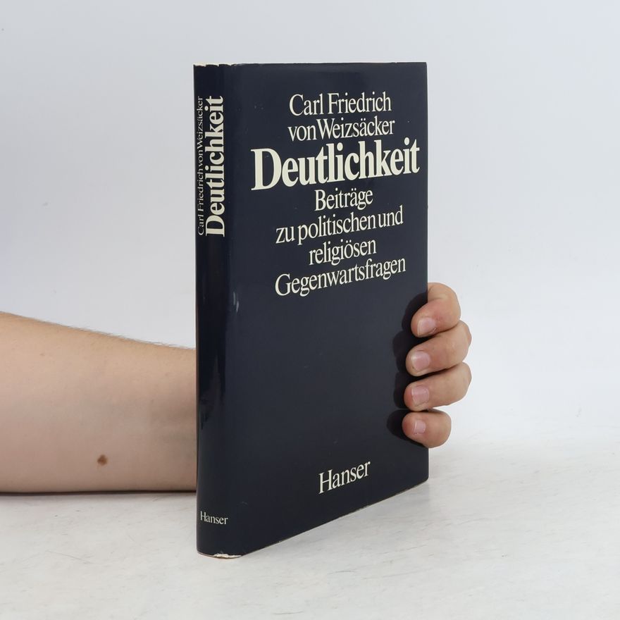 Carl Friedrich von Weizsäcker Deutlichkeit