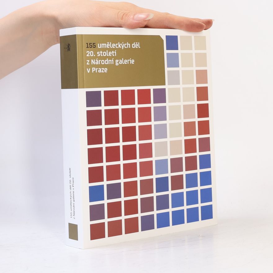 Kolektiv autorů 155 uměleckých děl 20. století z Národní galerie v Praze