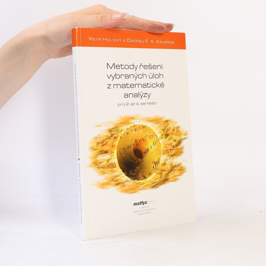 Ondřej Kalenda Metody řešení vybraných úloh z matematické analýzy : pro 2. až 4. semestr