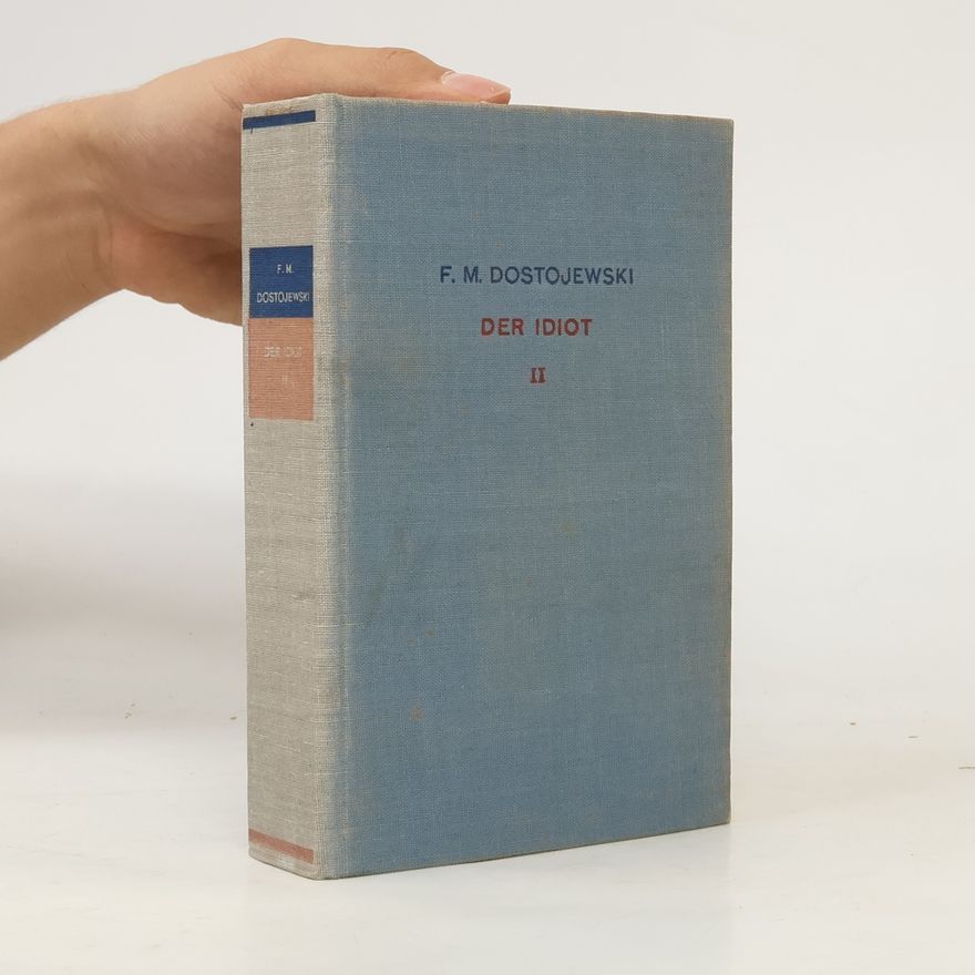 Fjodor Michailowitsch Dostojewski Der Idiot II.