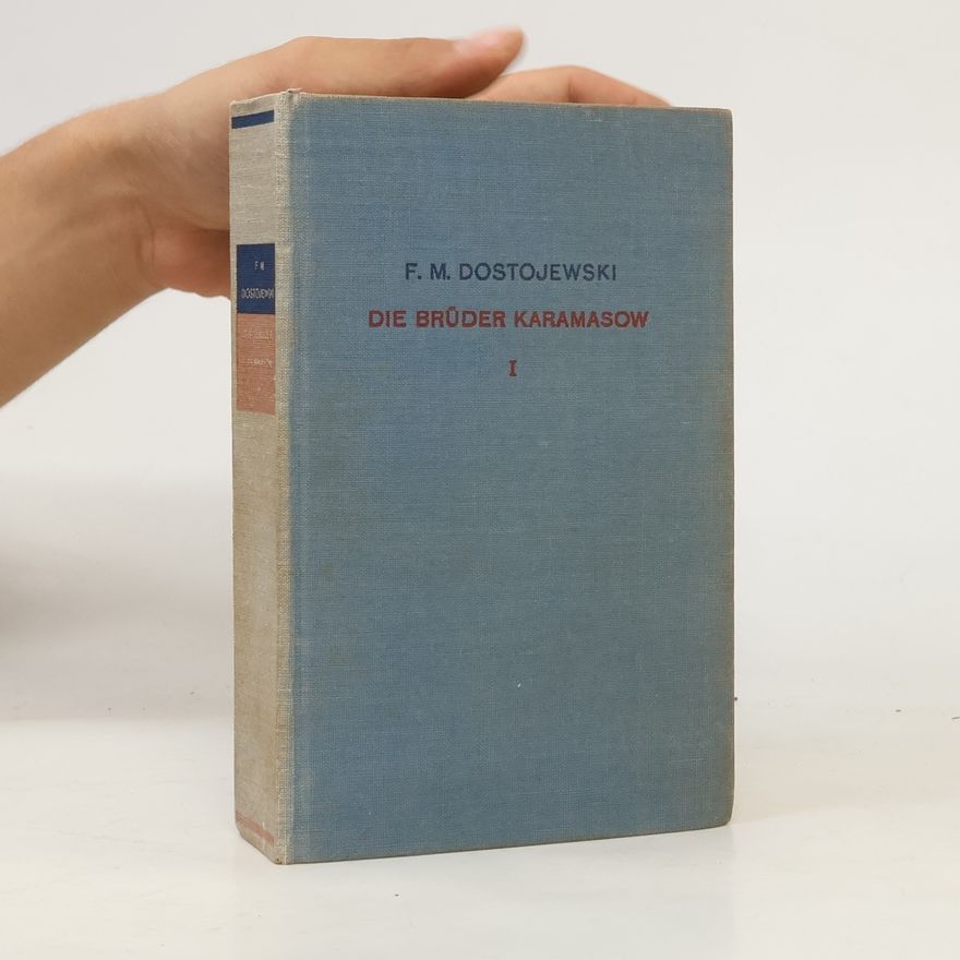 Fjodor Michailowitsch Dostojewski Die Brüder Karamasow I.