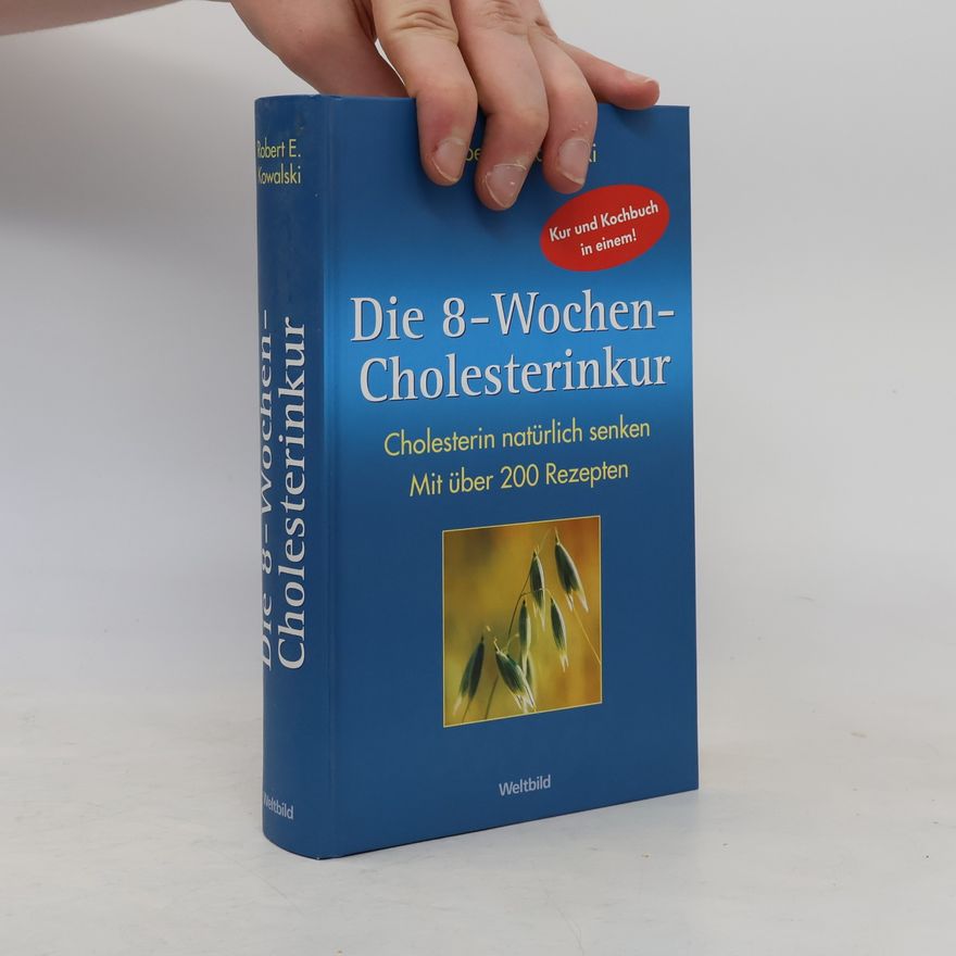 Robert E. Kowalski Die 8-Wochen-Cholesterinkur
