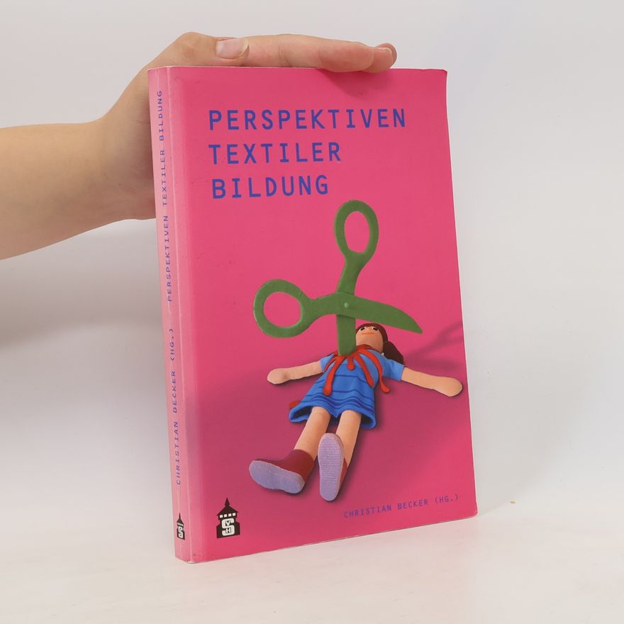 Klaus-Christian Becker Perspektiven textiler Bildung