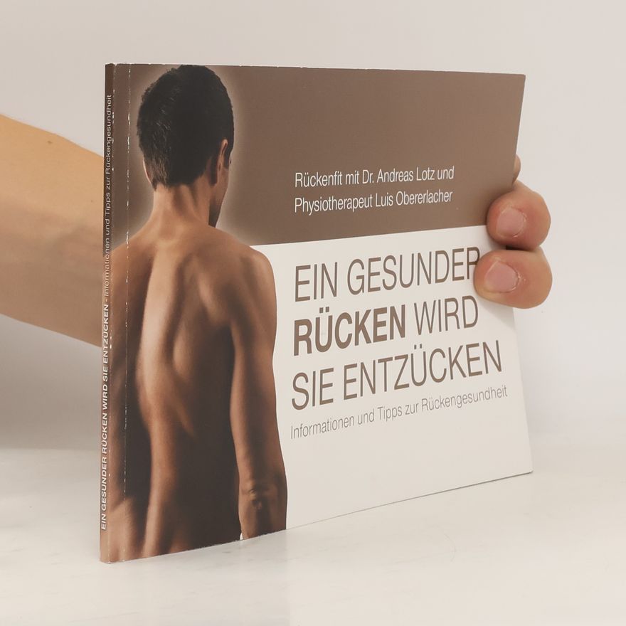 Andreas Lotz Ein Gesunder Rücken wird sie Entzücken