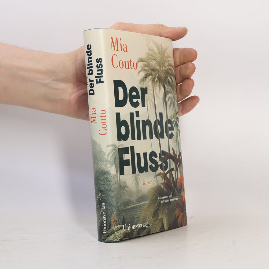 Mia Couto Der blinde Fluss: Roman