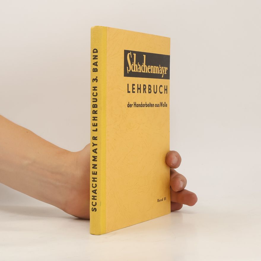 Various authors Schachenmayr Lehrbuch der Handarbeiten aus Wolle. 3. Band