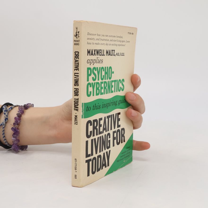Maxwell Maltz Psycho-Cybernetic Principles for Creative Living for Today.
