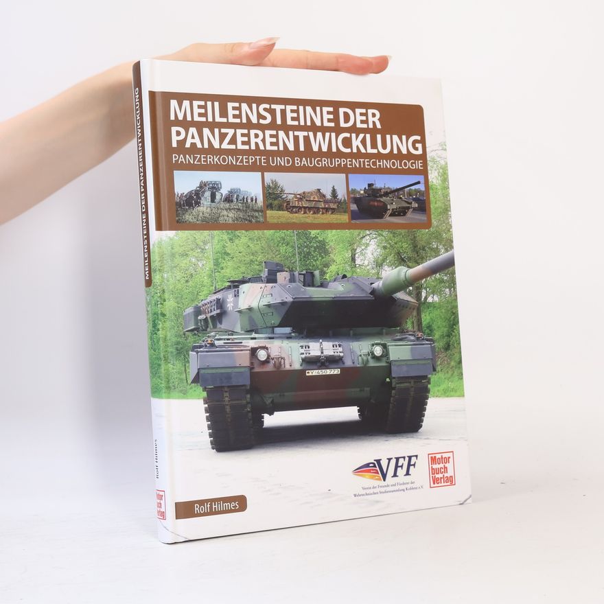 Rolf Hilmes Meilensteine der Panzerentwicklung