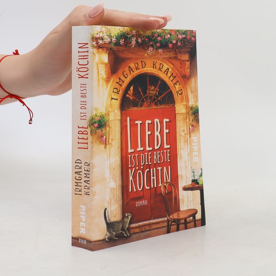 Irmgard Kramer Liebe ist die beste Köchin