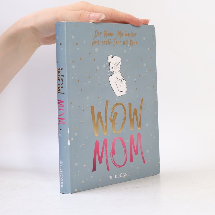 Lisa Harmann Wow Mom - der Mama-Mutmacher fürs erste Jahr mit Kind