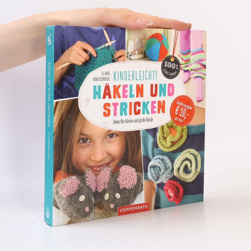 Claire Montgomerie Kinderleicht! Häkeln und Stricken