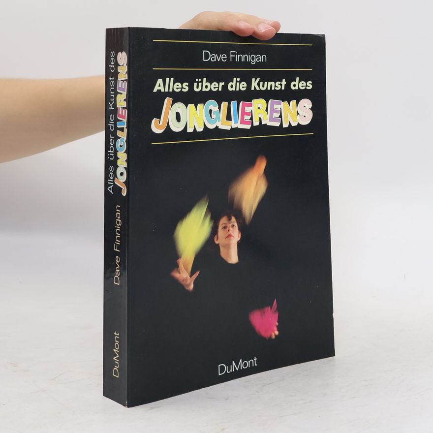 Dave Finnigan Alles über die Kunst des Jonglierens