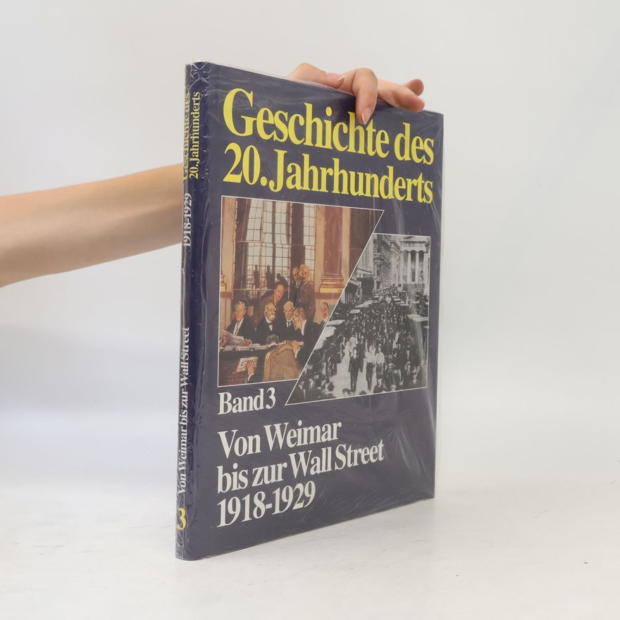 Autorenkollektiv Geschichte des 20. Jahrhunderts 3. Von Weimer bis zur Wall Street 1918-1929