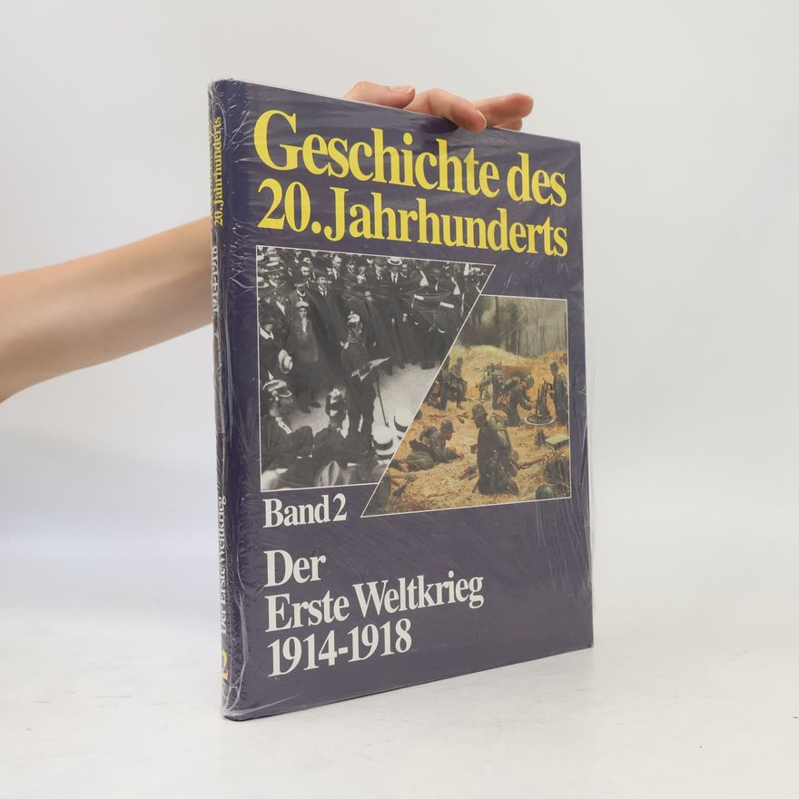Autorenkollektiv Geschichte des 20. Jahrhunderts 2. Der Erste Weltkrieg 1914-1918