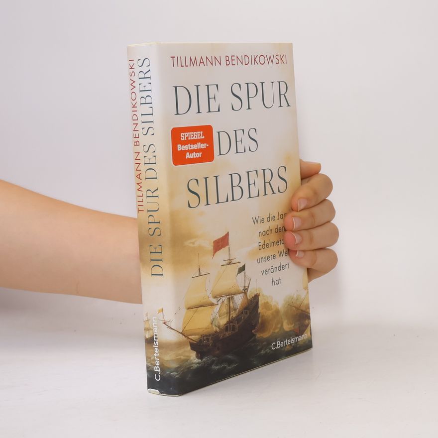 Tillmann Bendikowski Die Spur des Silbers