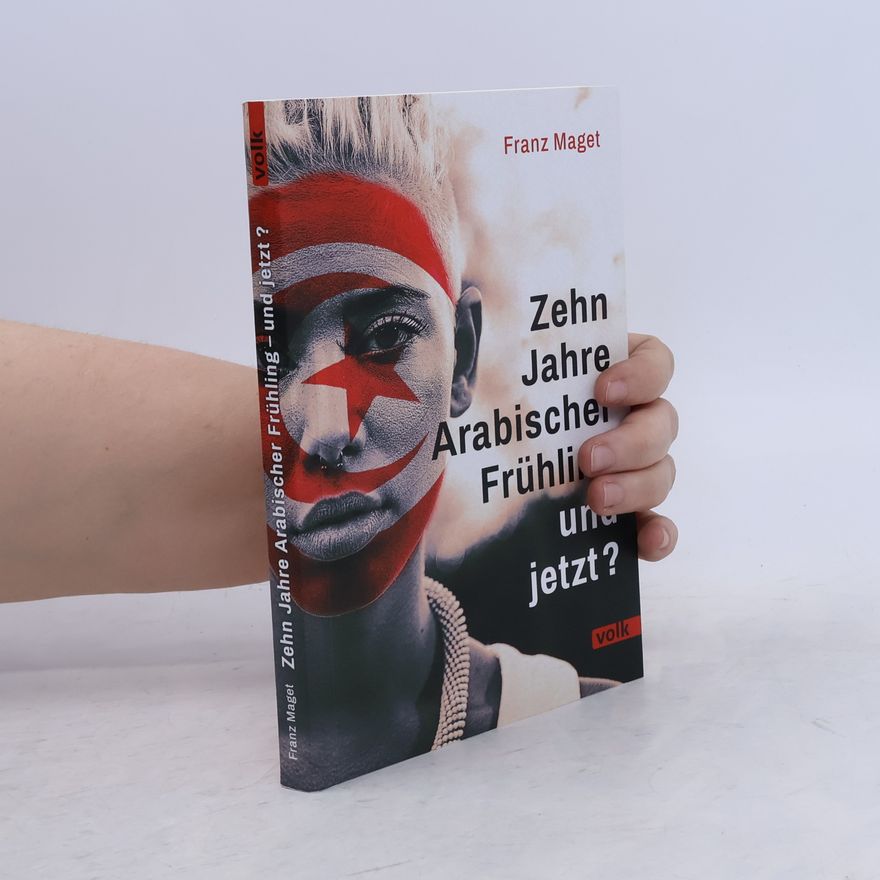 Franz Maget Zehn Jahre Arabischer Frühling