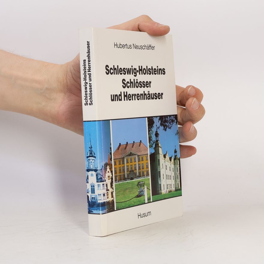 Hubertus Neuschäffer Schleswig-Holsteins Schlösser und Herrenhäuser
