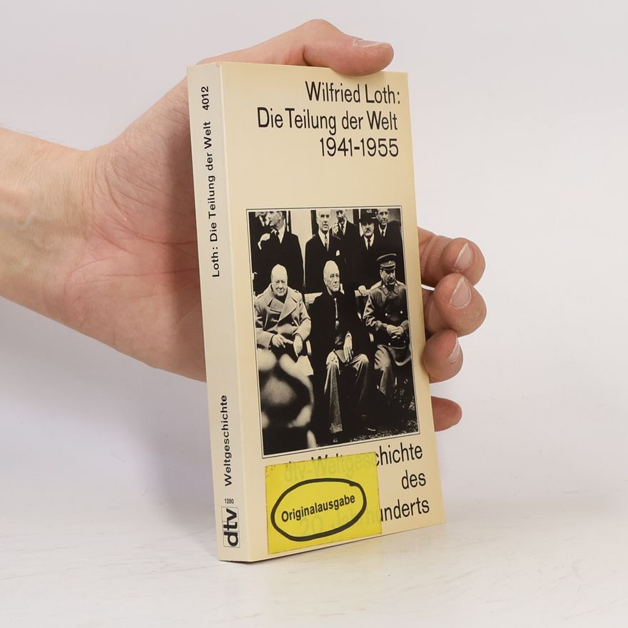 Wilfried Loth Die Teilung der Welt