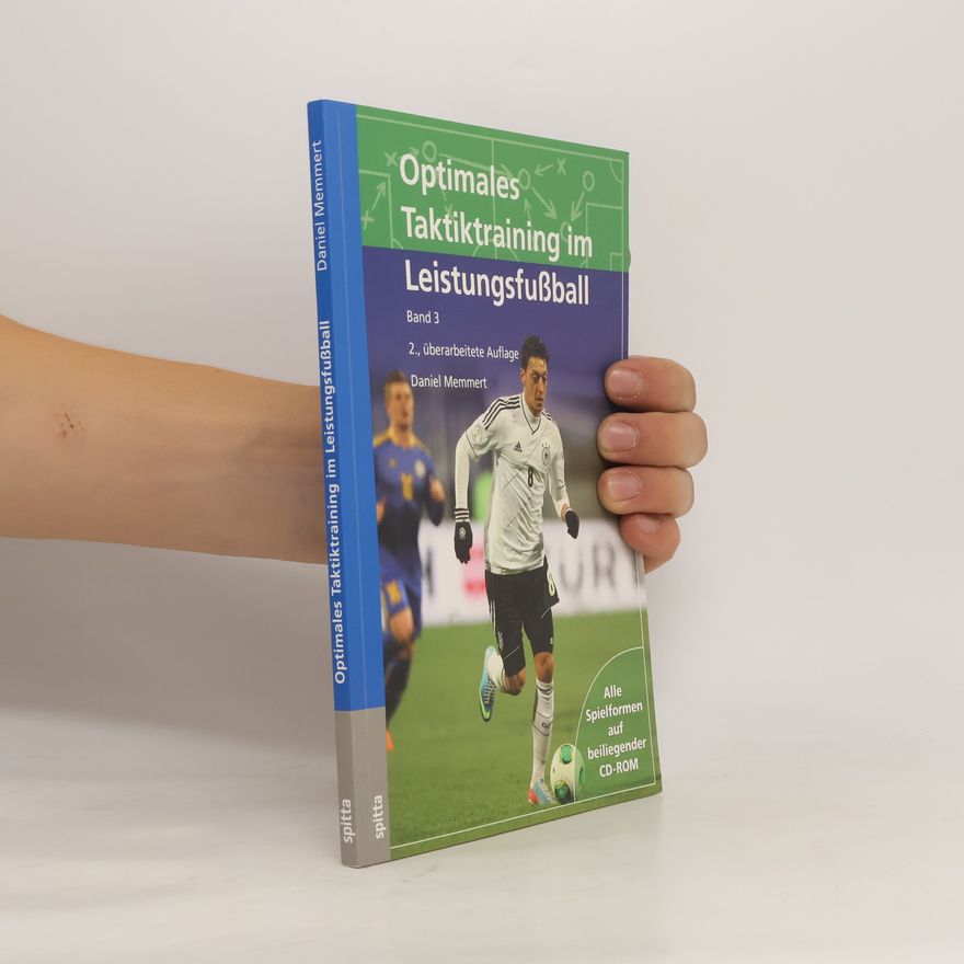 Daniel Memmert Optimales Taktiktraining im Leistungsfußball