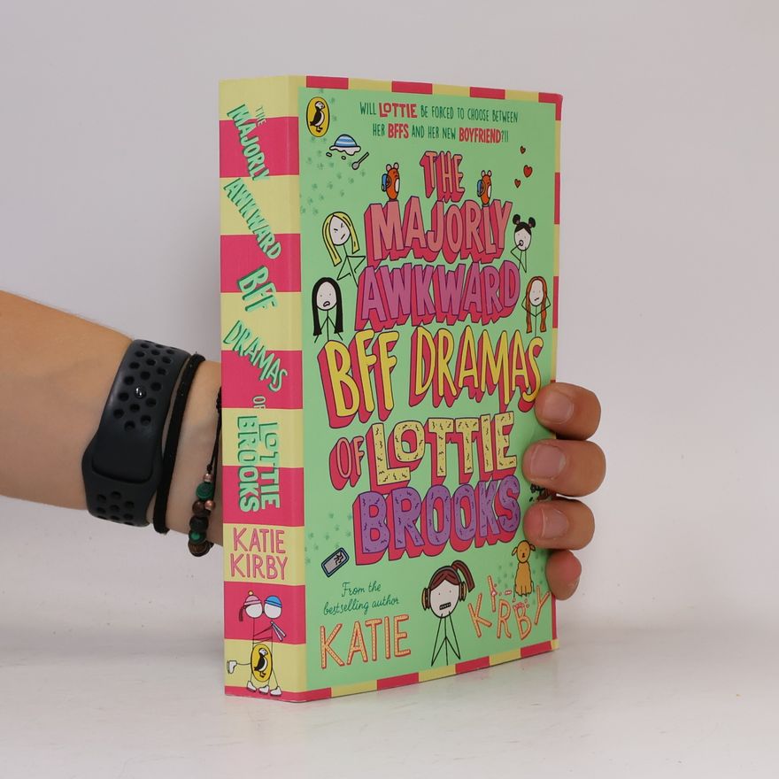 Katie Kirby The Majorly Awkward BFF Dramas of Lottie Brooks