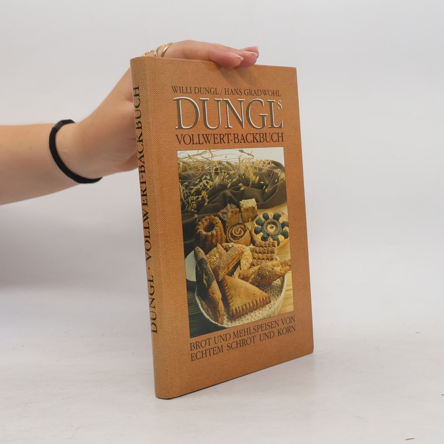 Willi Dungl Dungls Vollwert-Backbuch