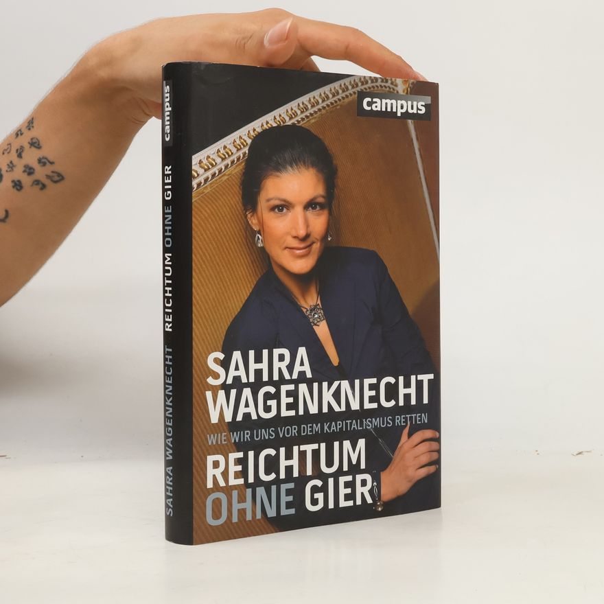 Sahra Wagenknecht Reichtum ohne Gier