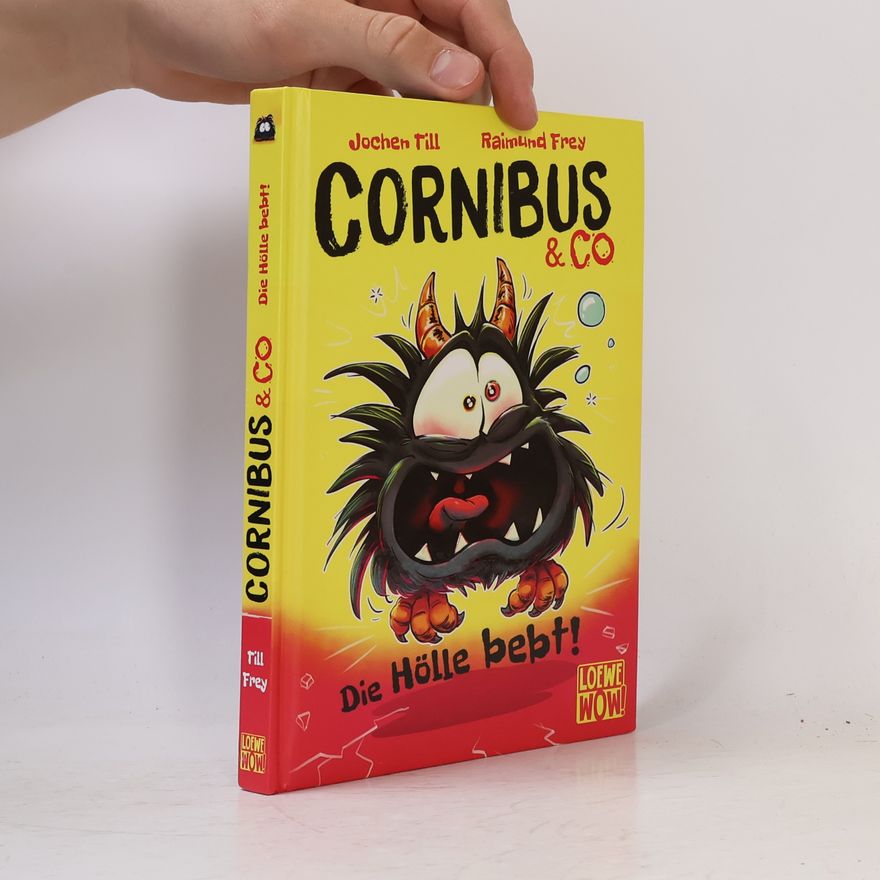 Jochen Till Cornibus & Co 3. Die Hölle bebt!