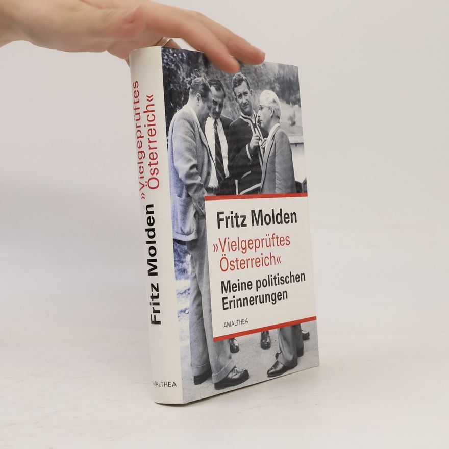 Fritz Molden Vielgeprüftes Österreich