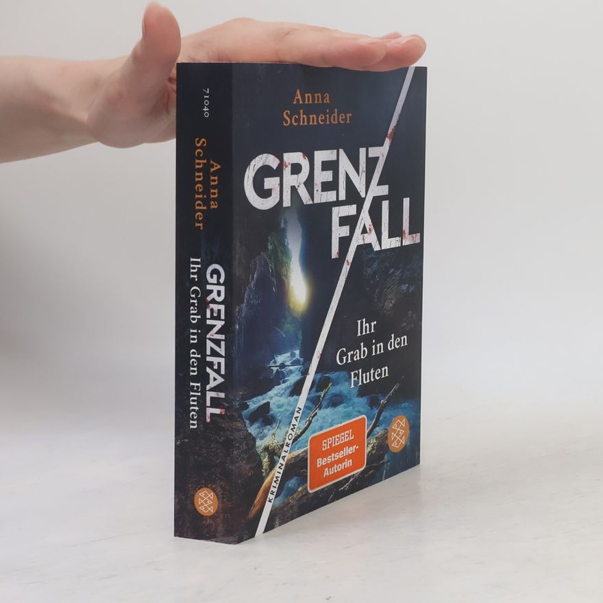 Anna Schneiderová Grenzfall – Ihr Grab in den Fluten