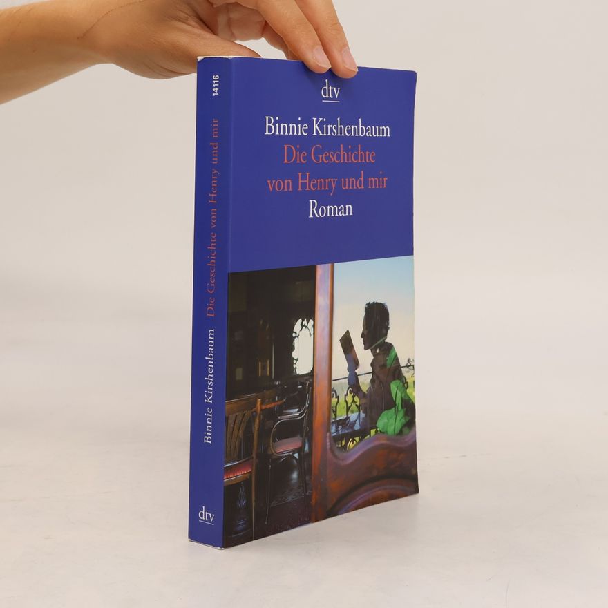 Binnie Kirshenbaum Die Geschichte von Henry und mir