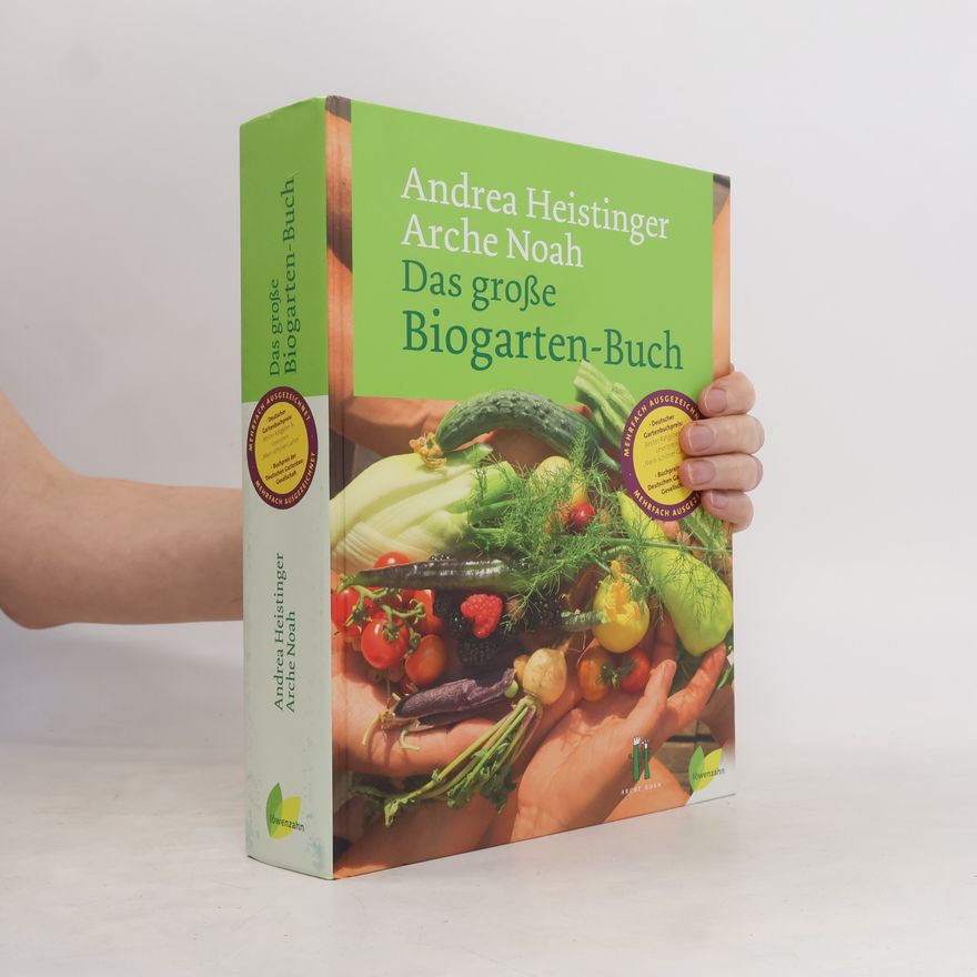 Andrea Heistinger Das große Biogarten-Buch