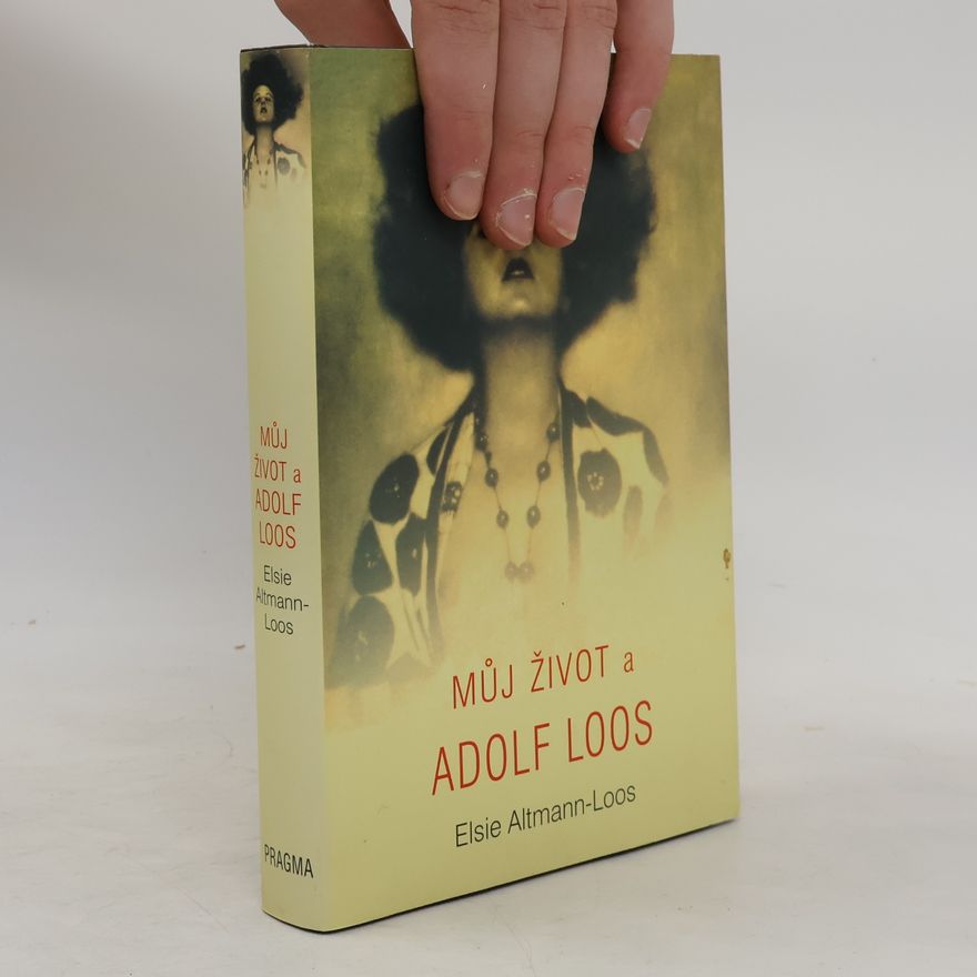 Elsie Altmann-Loos Můj život a Adolf Loos