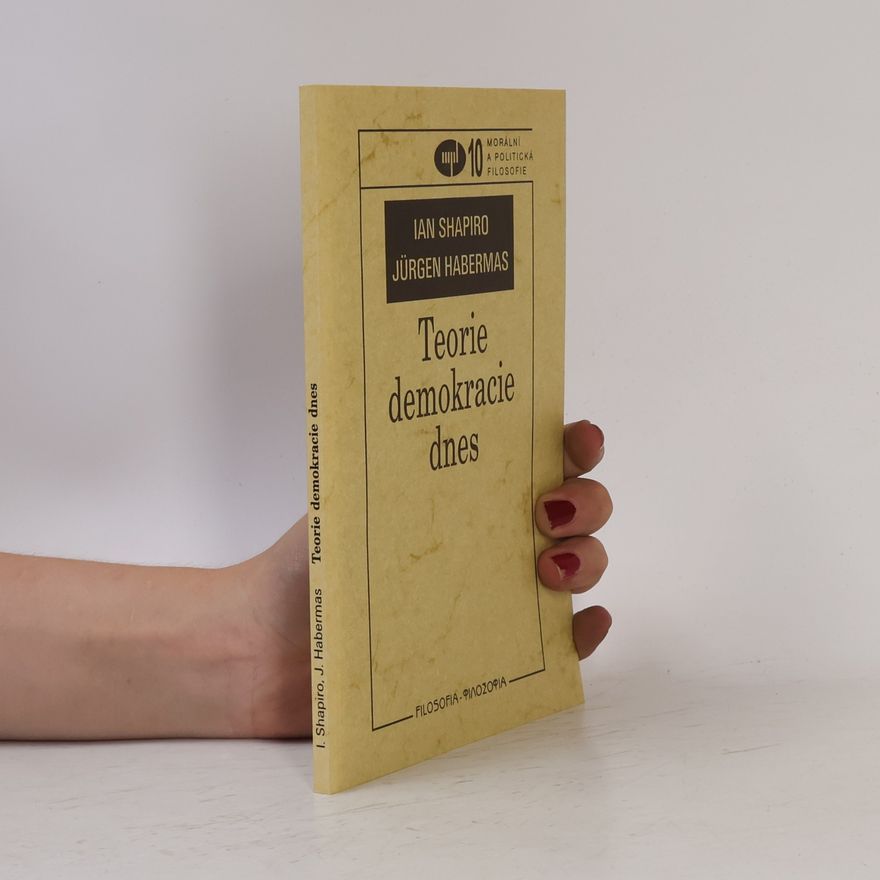 Ian Shapiro Teorie demokracie dnes