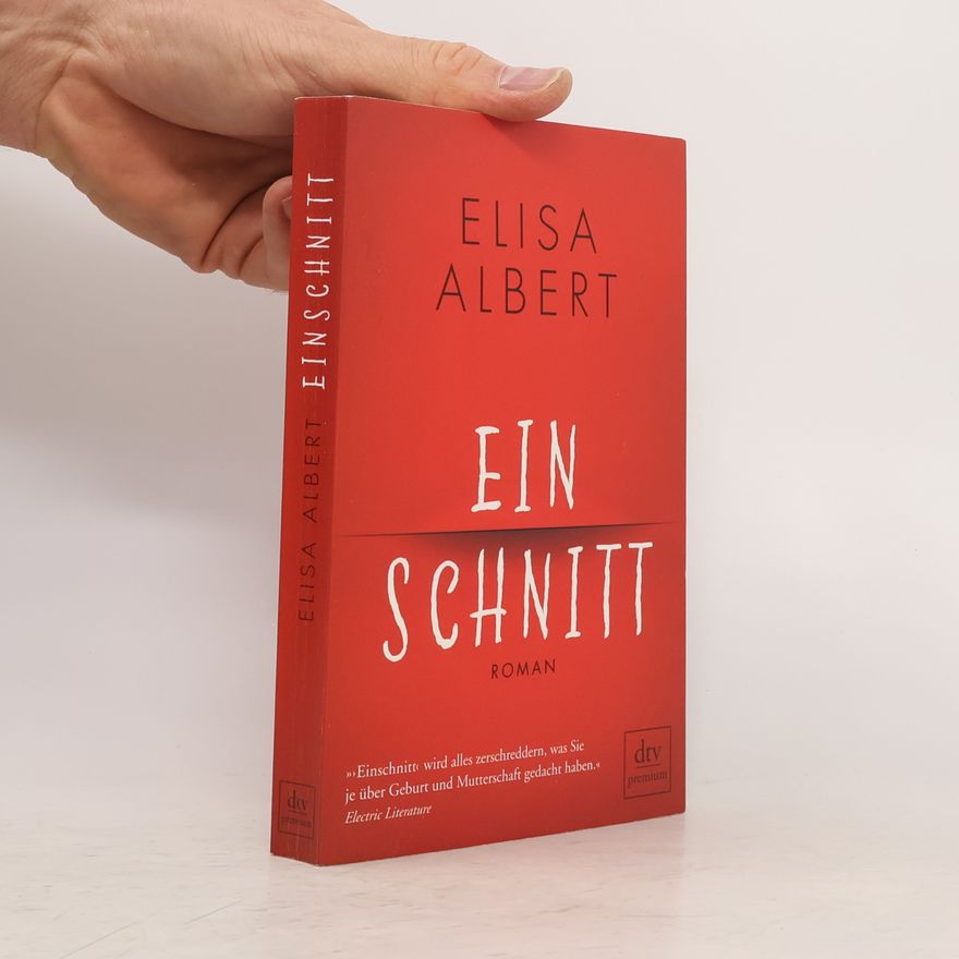 Elisa Albert Einschnitt