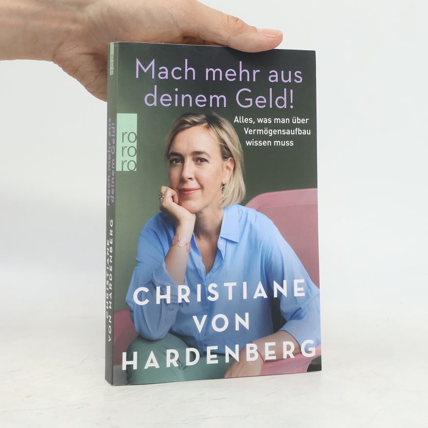 Christiane von Hardenberg Mach mehr aus deinem Geld!