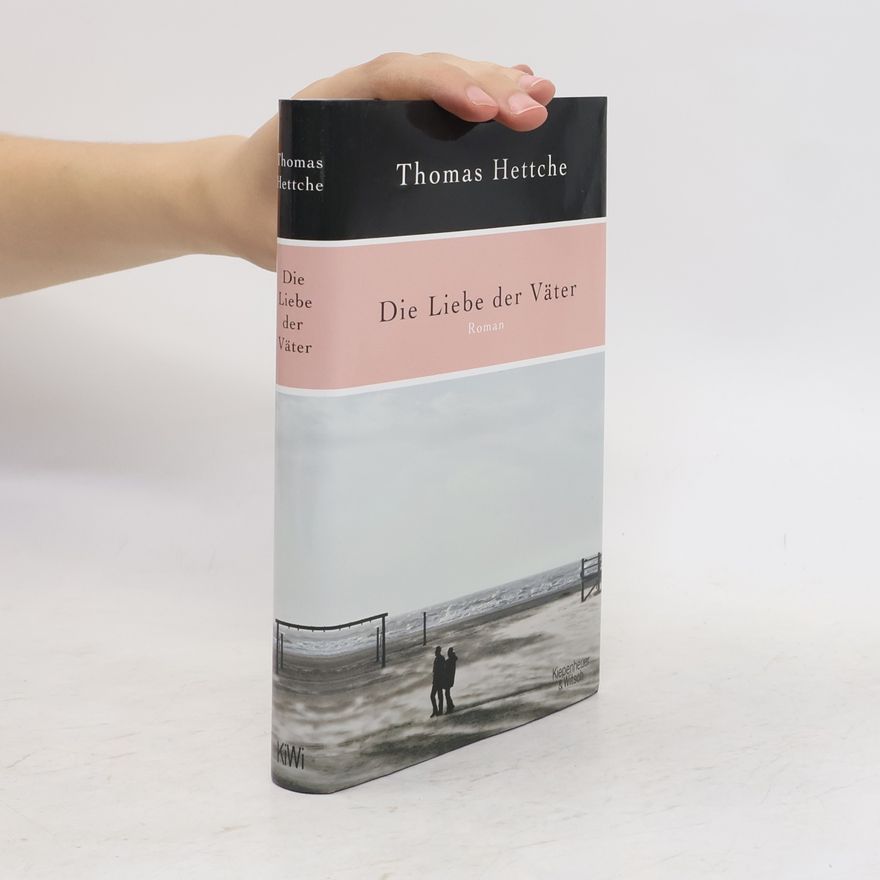 Thomas Hettche Die Liebe der Väter