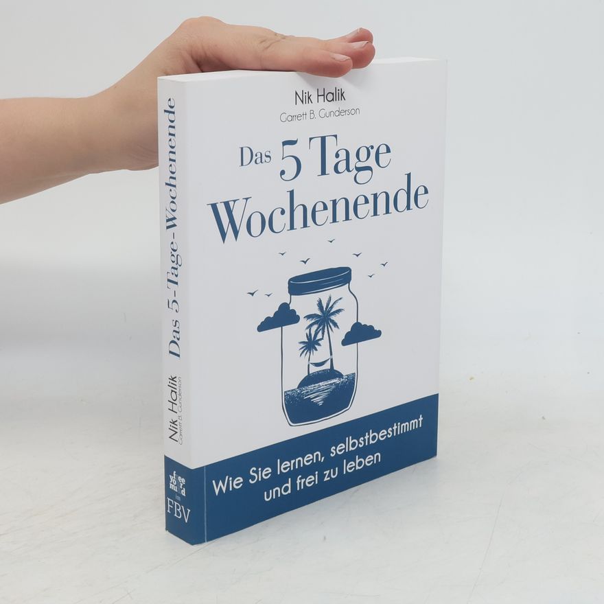 Garrett B. Gunderson Das 5-Tage-Wochenende