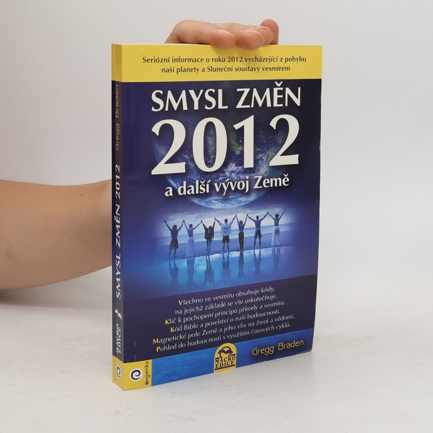 Gregg Braden Smysl změn 2012 a další vývoj Země