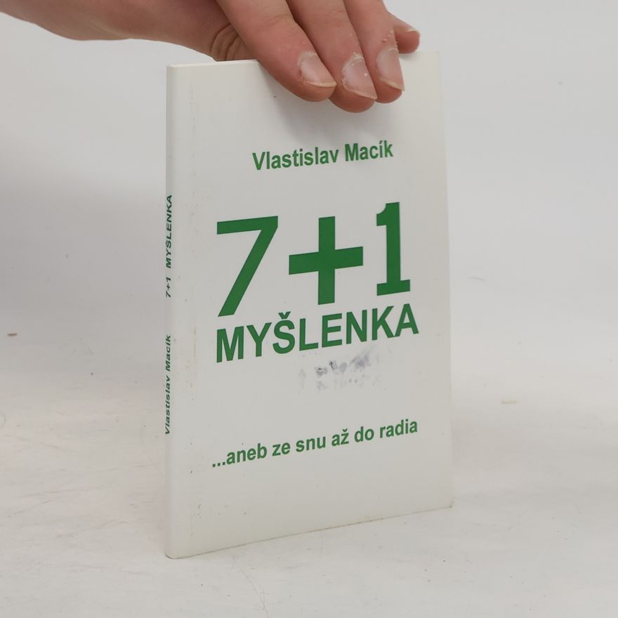 Vlastislav Macík 7+1 Myšlenka aneb ze snu až do radia