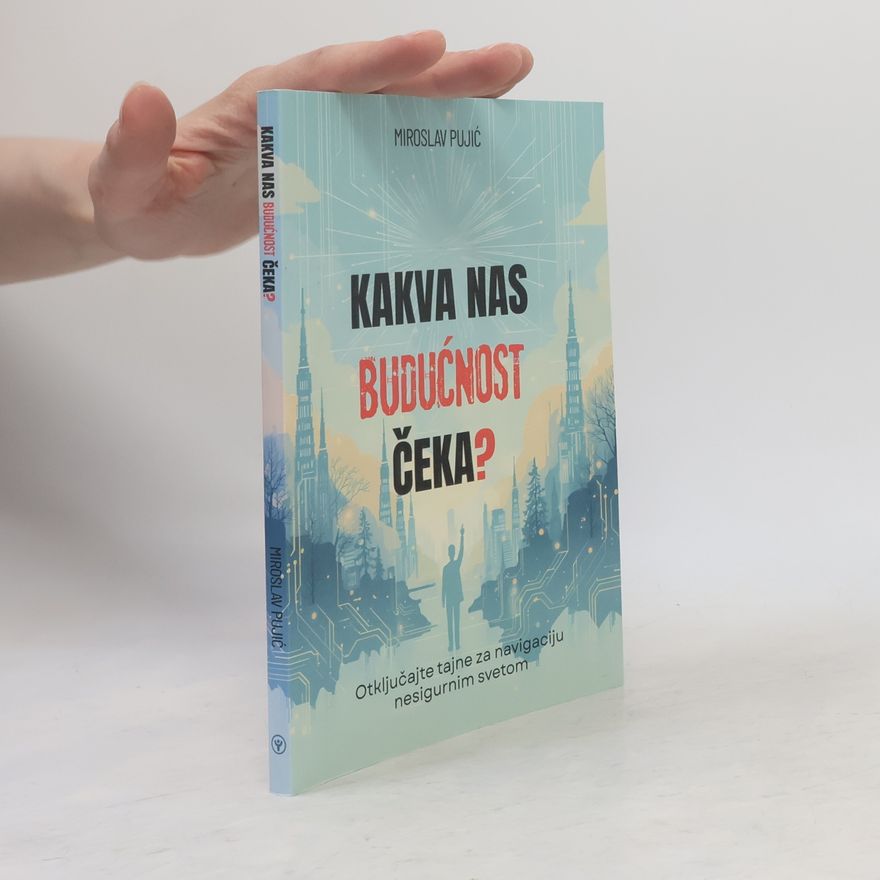 Miroslav Pujić Kakva nas budućnost čeka?