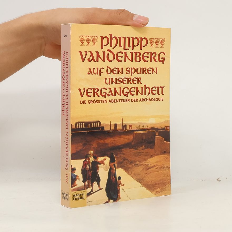 Philipp Vandenberg Auf den Spuren der Vergangenheit