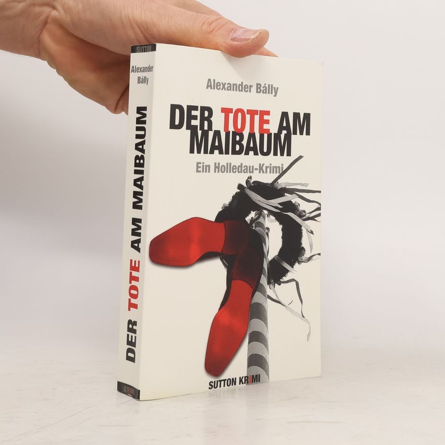 Alexander Bálly Der Tote am Maibaum