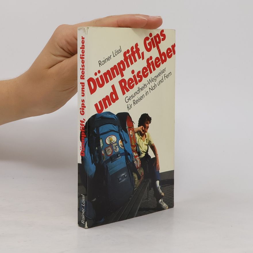 Rainer Lo ßl Dünnpfiff, Gips und Reisefieber
