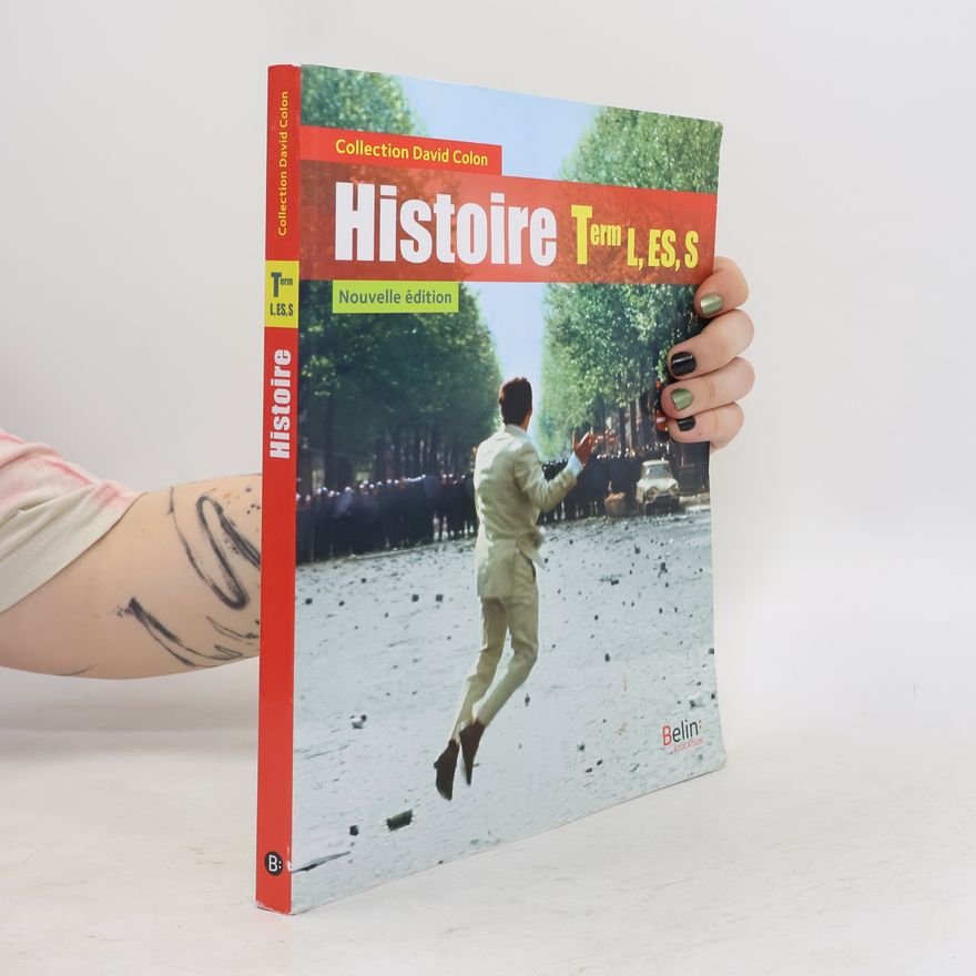 Marianne Durand-Lacaze Collection David Colon: Histoire Tle L, Es, S - Nouvelle édition