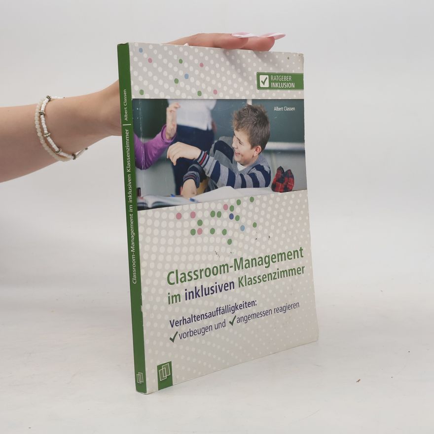 Albert Claßen Ratgeber Inklusion: Classroom-Management im inklusiven Klassenzimmer