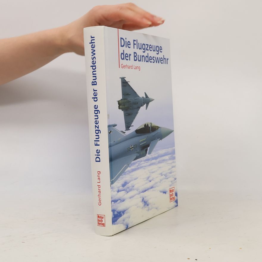 Gerhard Lang Die Flugzeuge der Bundeswehr