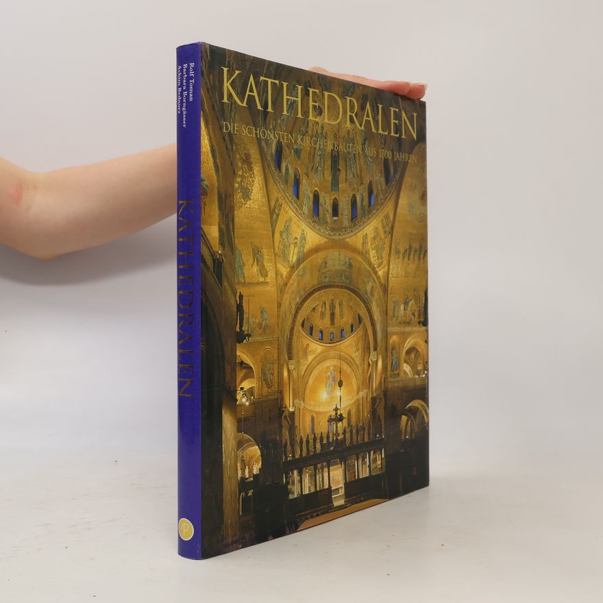 Rolf Toman Kathedralen. Die schönsten Kirchenbauten aus 1700 Jahren