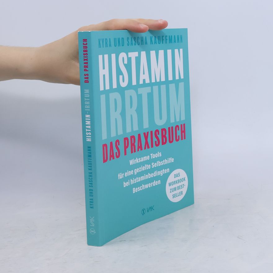 Kyra Kauffmann Histamin-Irrtum - Das Praxisbuch
