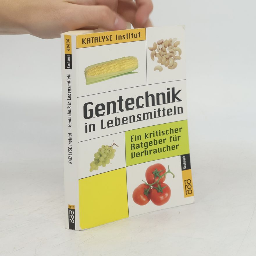 Martin Engelbert Gentechnik in Lebensmitteln